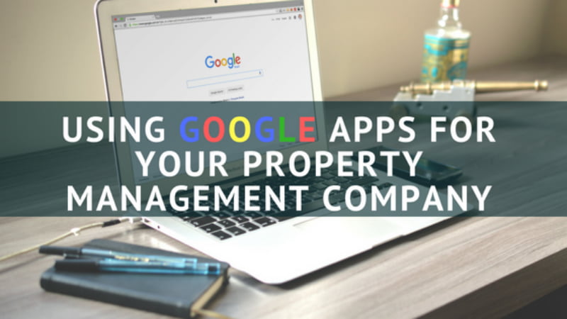 Using Google Apps for Your Property Management Company