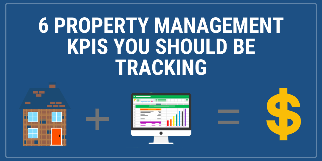 6 Property Management Key Performance Indicators You Should Be Tracking