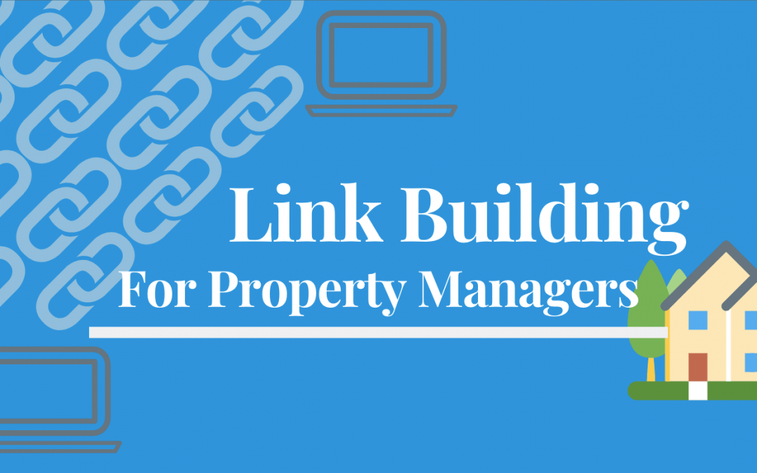 Link Building for Property Managers (How to Get Started)