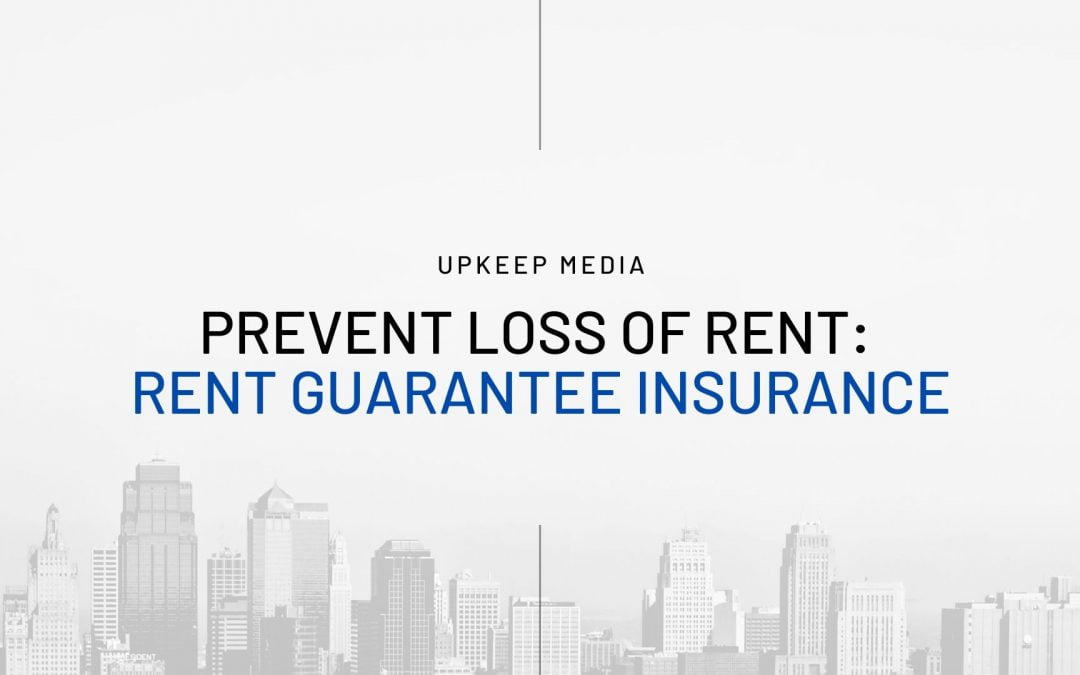 Prevent Loss of Rent with Rent Guarantee Insurance Coverage